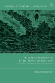 Private Autonomy in EU Internal Market Law Private Autonomy in EU Internal Market Law
