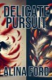 Delicate Pursuit Delicate Pursuit