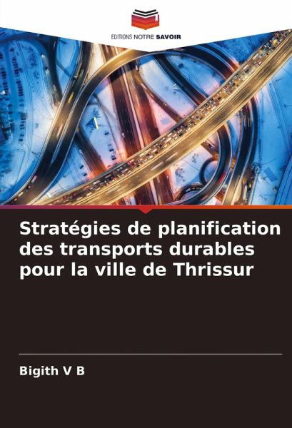 Stratégies de planification des transports durables pour la ville de Thrissur Stratégies de planification des transports durables pour la ville de Thrissur