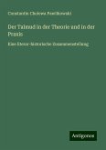 Der Talmud in der Theorie und in der Praxis Der Talmud in der Theorie und in der Praxis
