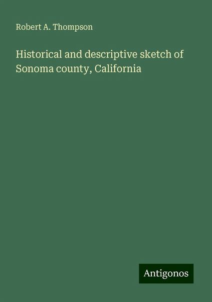 Historical and descriptive sketch of Sonoma county, California