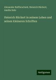 Heinrich Rückert in seinem Leben und seinen kleineren Schriften