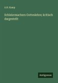 Schleiermachers Gotteslehre; kritisch dargestellt