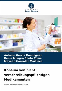Konsum von nicht verschreibungspflichtigen Medikamenten - Garcia Dominguez, Antonio;Piloto Tome, Kenia Milagro;Gonzalez Martines, Mayelin