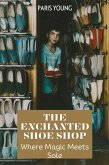 The Enchanted Shoe Shop The Enchanted Shoe Shop