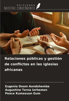 Relaciones públicas y gestión de conflictos en las iglesias africanas - Aondohemba, Eugenia Doom; Iorhemen, Augustine Terna; Gum, Peace Kumasuun