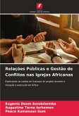Relações Públicas e Gestão de Conflitos nas Igrejas Africanas Relações Públicas e Gestão de Conflitos nas Igrejas Africanas