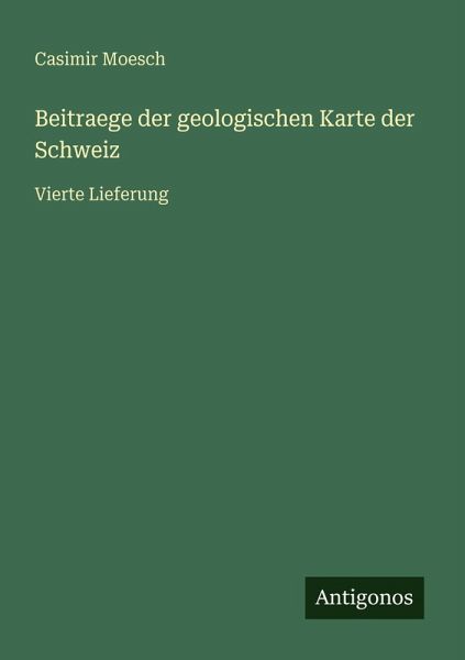 Beitraege der geologischen Karte der Schweiz Beitraege der geologischen Karte der Schweiz