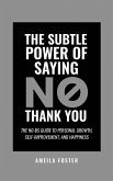 The Subtle Power of Saying No, Thank You The Subtle Power of Saying No, Thank You