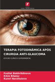 TERAPIA FOTODINÂMICA APÓS CIRURGIA ANTI-GLAUCOMA