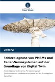 Fehlerdiagnose von PMSMs und Radar-Servosystemen auf der Grundlage von Digital Twin Fehlerdiagnose von PMSMs und Radar-Servosystemen auf der Grundlage von Digital Twin