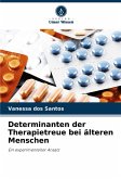 Determinanten der Therapietreue bei älteren Menschen Determinanten der Therapietreue bei älteren Menschen
