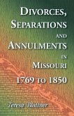 Divorces, Separations and Annulments in Missouri, 1769 to 1850 Divorces, Separations and Annulments in Missouri, 1769 to 1850