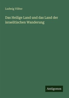 Cover Das Heilige Land und das Land der israelitischen Wanderung