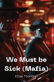 We Must be Sick (Mafia)