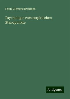 Psychologie vom empirischen Standpunkte - Brentano, Franz Clemens