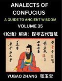 Analects of Confucius (Part 35)- A Guide to Ancient Wisdom, Learn Chinese Language and Culture with Quotes and Sayings from Lunyu, Confucianism Lessons of Life Propagated by China's Master Confucius and His Disciples
