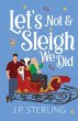 Let's Not & Sleigh We Did - Bild 1