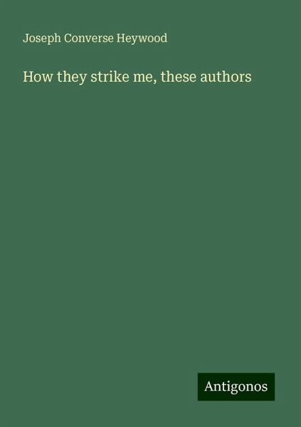 How they strike me, these authors How they strike me, these authors