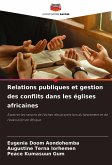 Relations publiques et gestion des conflits dans les églises africaines Relations publiques et gestion des conflits dans les églises africaines