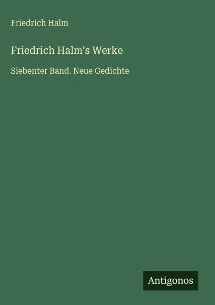 Friedrich Halm's Werke Friedrich Halm's Werke