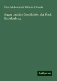 Sagen und alte Geschichten der Mark Brandenburg Sagen und alte Geschichten der Mark Brandenburg