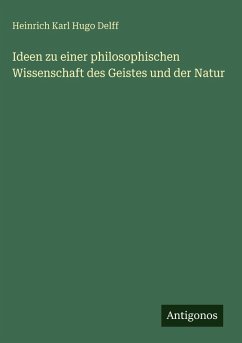 Cover Ideen zu einer philosophischen Wissenschaft des Geistes und der Natur
