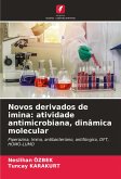 Novos derivados de imina: atividade antimicrobiana, dinâmica molecular Novos derivados de imina: atividade antimicrobiana, dinâmica molecular