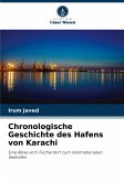 Chronologische Geschichte des Hafens von Karachi Chronologische Geschichte des Hafens von Karachi