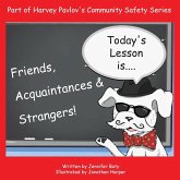 Harvey Teaches Friends, Acquaintances and Strangers Harvey Teaches Friends, Acquaintances and Strangers