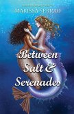 Between Salt and Serenades Between Salt and Serenades