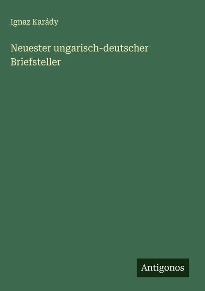 Neuester ungarisch-deutscher Briefsteller