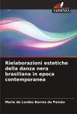 Rielaborazioni estetiche della danza nera brasiliana in epoca contemporanea