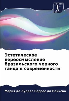 Jesteticheskoe pereosmyslenie brazil'skogo chernogo tanca w sowremennosti - Barros da Pajxao, Mariq de Lurdes
