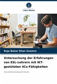 Untersuchung der Erfahrungen von ESL-Lehrern mit IKT-gestützten 4Cs-Fähigkeiten Untersuchung der Erfahrungen von ESL-Lehrern mit IKT-gestützten 4Cs-Fähigkeiten