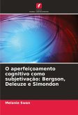 O aperfeiçoamento cognitivo como subjetivação: Bergson, Deleuze e Simondon