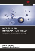 MOLECULAR INFORMATION FIELD MOLECULAR INFORMATION FIELD