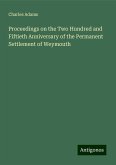 Proceedings on the Two Hundred and Fiftieth Anniversary of the Permanent Settlement of Weymouth