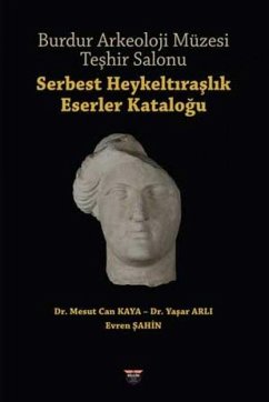 Cover Burdur Arkeoloji Müzesi Teshir Salonu - Serbest Heykeltiraslik Eserler Katalogu