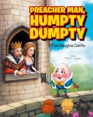 Preacher Man, Humpty Dumpty Preacher Man, Humpty Dumpty