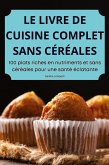 LE LIVRE DE CUISINE COMPLET SANS CÉRÉALES