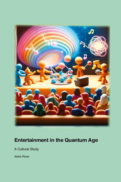 Entertainment in the Quantum Age