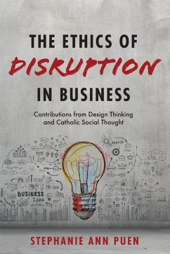 The Ethics of Disruption in Business The Ethics of Disruption in Business