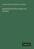 Reisebriefe des Herrn Baron von Nolcken Reisebriefe des Herrn Baron von Nolcken