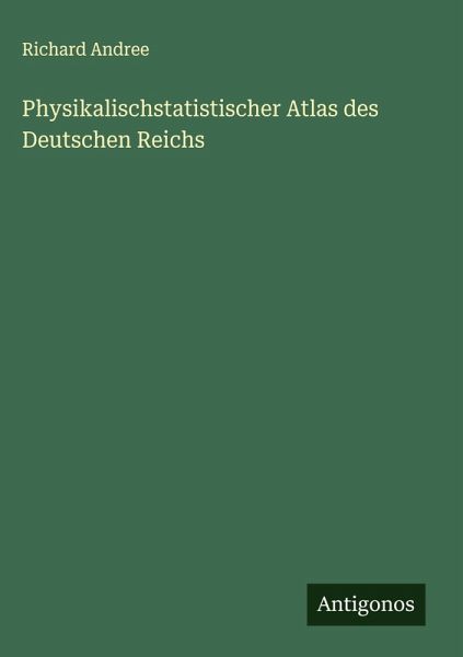 Physikalischstatistischer Atlas des Deutschen Reichs