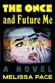 The Once and Future Me The Once and Future Me
