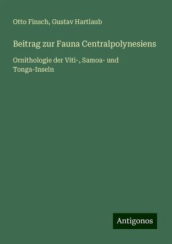 Beitrag zur Fauna Centralpolynesiens - Finsch, Otto; Hartlaub, Gustav