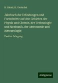 Jahrbuch der Erfindungen und Fortschritte auf den Gebieten der Physik und Chemie, der Technologie und Mechanik, der Astronomie und Meteorologie