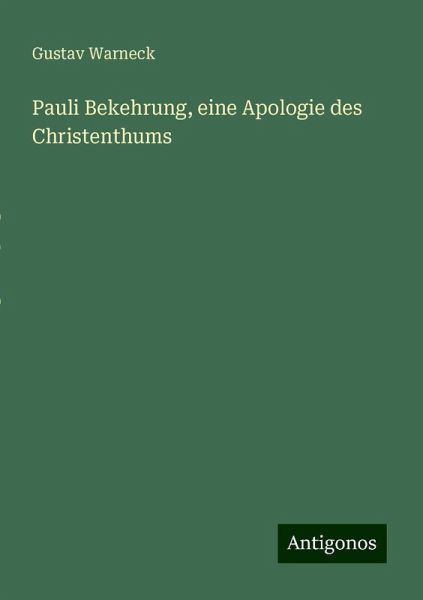 Pauli Bekehrung, eine Apologie des Christenthums