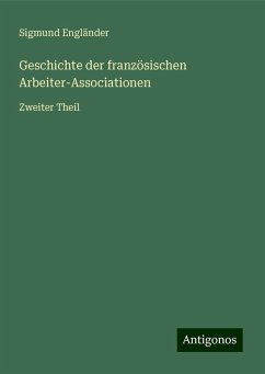 Geschichte der französischen Arbeiter-Associationen - Engländer, Sigmund